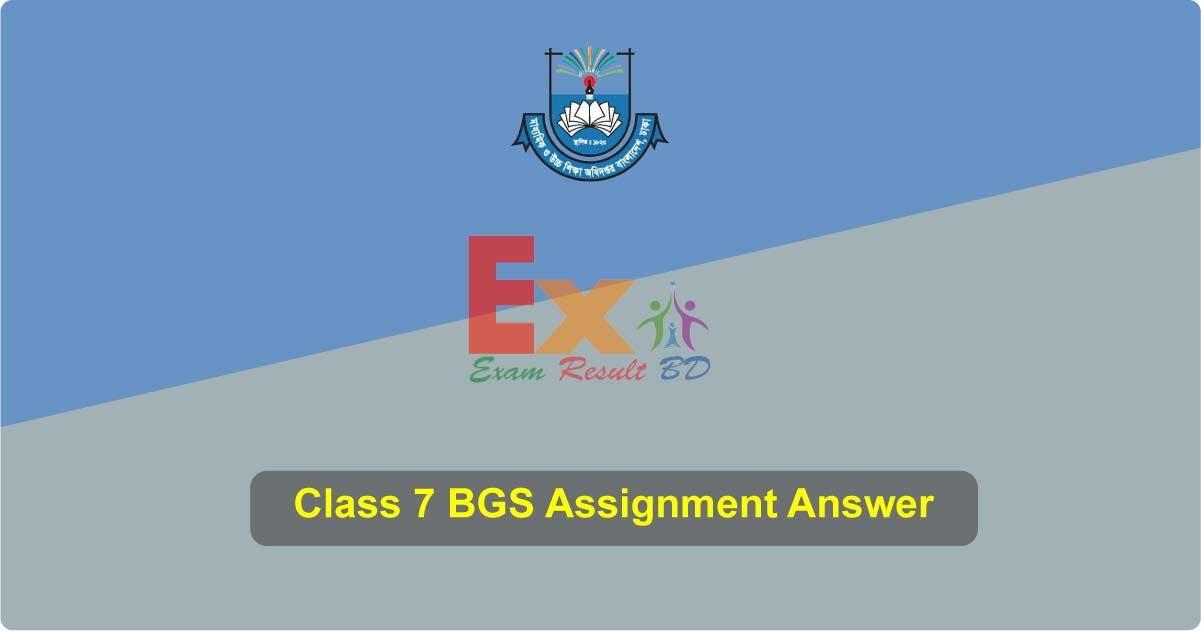 Class 7 BGS Assignment answer