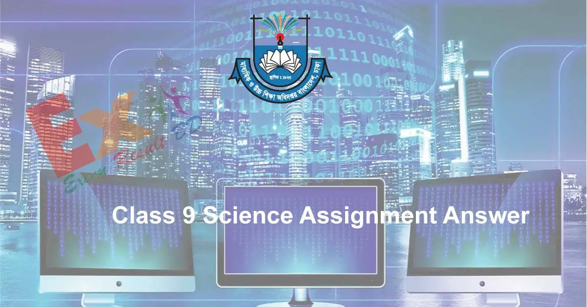 Class 9 Science Assignment Answer