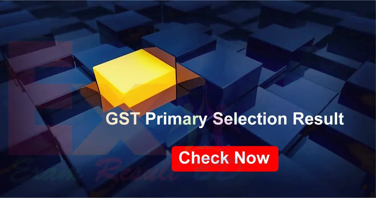 GST Primary Application Result