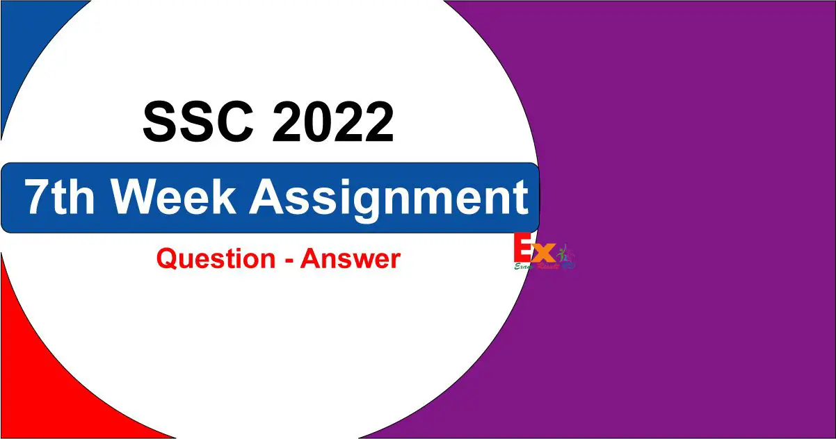 7th Week SSC Assignment 2022