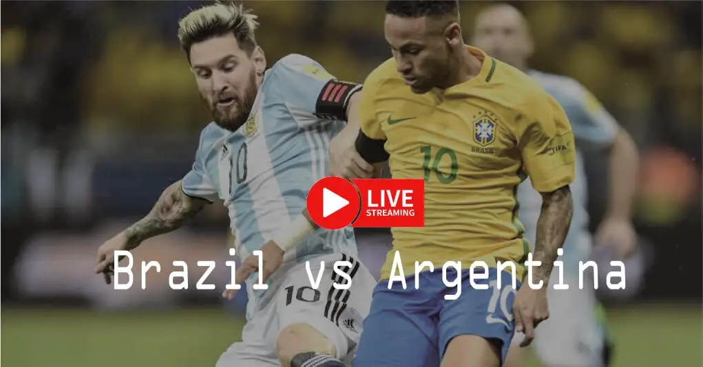 Argentina vs Brazil Live Streaming Today Match