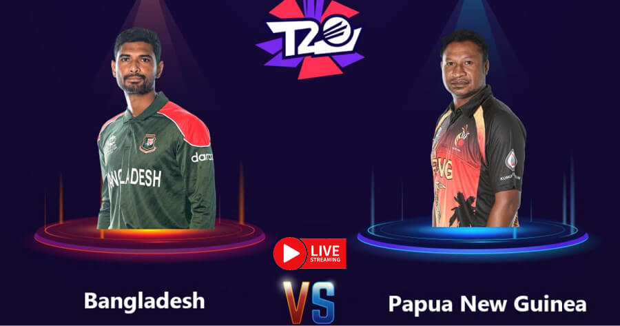 Bangladesh vs Papua New Guinea T20 Live Streaming | T20 World Cup