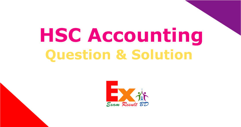HSC Accounting Question Solution