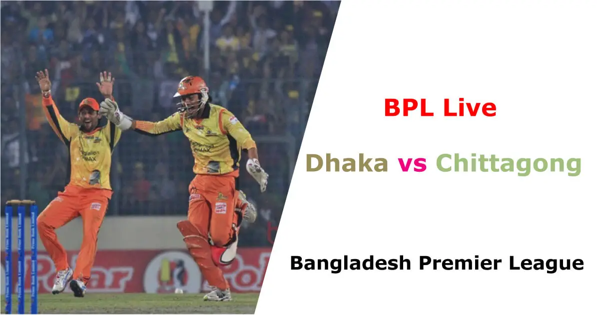 Dhaka vs Chittagong BPL Live